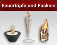 Feuertöpfe und Feuerfackeln für Ethanol oder Brenngel